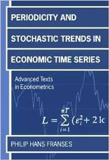 Periodicity And Stochastic Trends In Economic Time Series : Advanced Texts in Econometrics by Philip Hans Franses