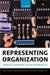 Representing Organization: Knowledge, Management, and the Information Age by Simon Lilley, Geoffrey Lightfoot, Paulo Amaral