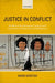 Justice in Conflict: The International Criminal Court's Impact on Conflict, Peace, and Justice by Mark Kersten