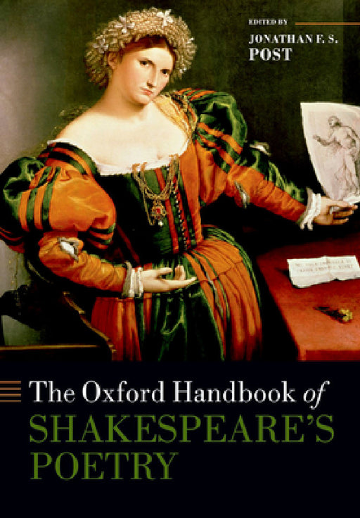 The Oxford Handbook of Shakespeare's Poetry by Jonathan F. S. Post