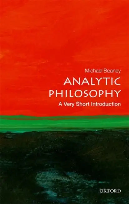 Analytic Philosophy: A Very Short Introduction by Beaney