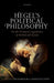 Hegel's Political Philosophy: On the Normative Significance of Method and System by Thom Brooks, Sebastian Stein
