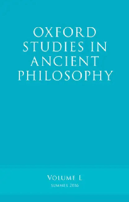 Oxford Studies in Ancient Philosophy, Volume 50 by Victor Caston