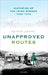Unapproved Routes: Histories of the Irish Border, 1922-1972 by Peter Leary