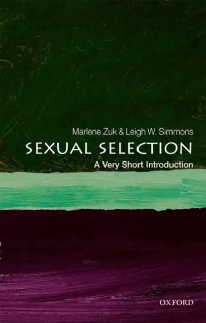 Sexual Selection: A Very Short Introduction by Marlene Zuk