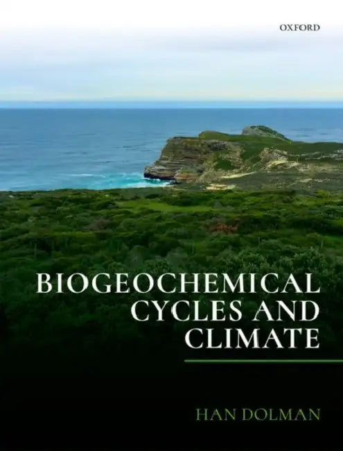 Biogeochemical Cycles and Climate by Han Dolman