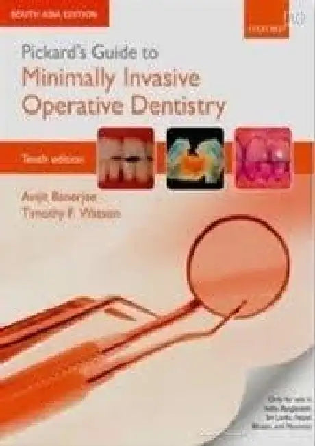 Pickard’s Guide to Minimally Invasive Operative Dentistry, 10e by Banerjee