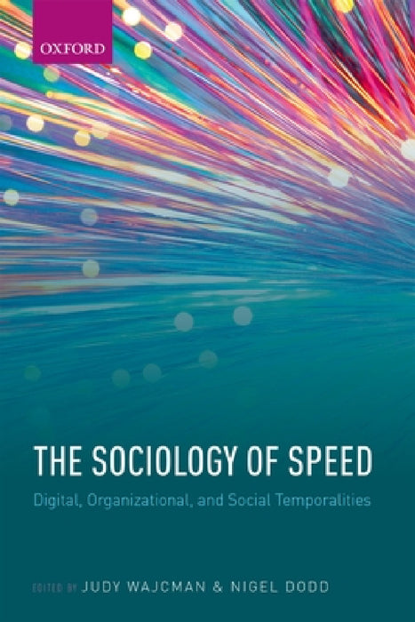 The Sociology of Speed by Judy Wajcman