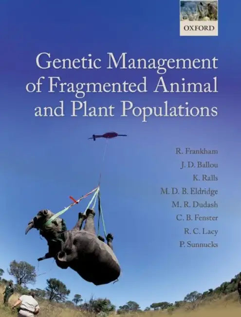 Genetic Management of Fragmented Animal and Plant Populations by Richard Frankham, Jonathan D. Ballou, Katherine Ralls