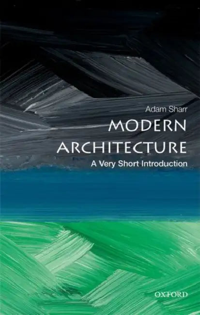 Modern Architecture (VSI): Very Short Introduction by Adam Sharr