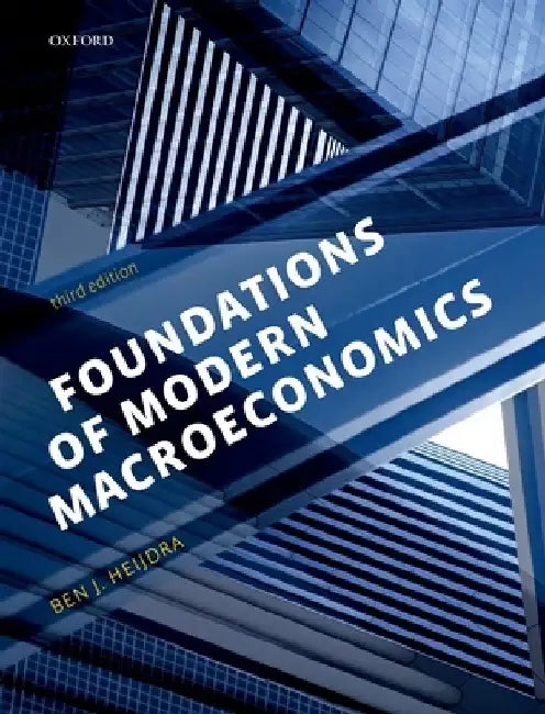 Foundations of Modern Macroeconomics by Ben Heijdra