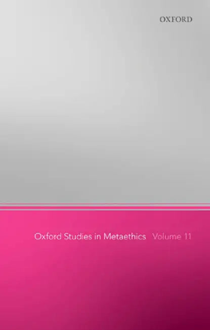 Oxford Studies in Metaethics 11 by Russ Shafer-Landau