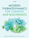 Modern Thermodynamics for Chemists and Biochemists by Dennis Sherwood, Paul Dalby