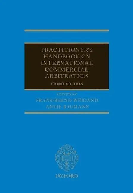 Practitioner's Handbook on International Commercial Arbitration by Frank-Bernd Weigand