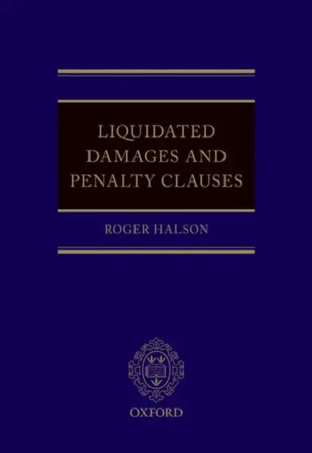 Liquidated Damages and Penalty Clauses by Roger Halson