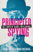 Principled Spying by David (Visiting Professor, Department of War Studies, King's College, London) Omand