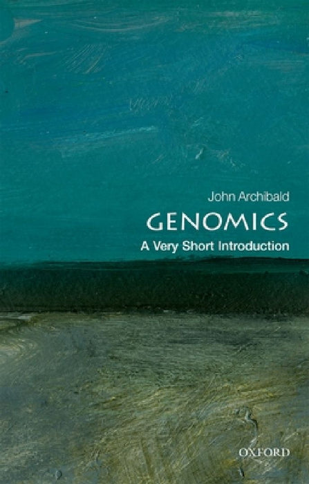 Genomics: A Very Short Introduction by John M. Archibald