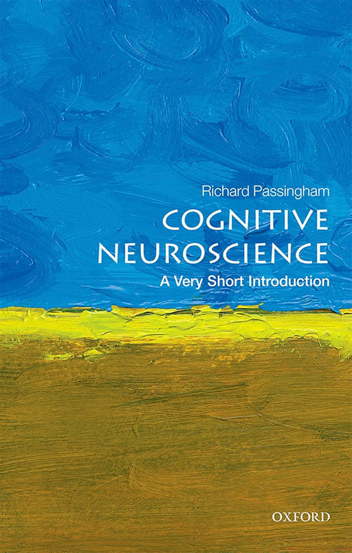 Cognitive Neuroscience (VSI): . by Richard Passingham/Richard