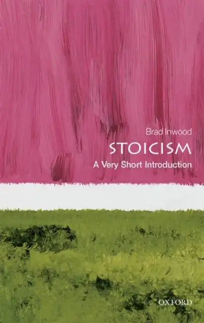 Stoicism (VSI): Very Short Introduction by Brad Inwood