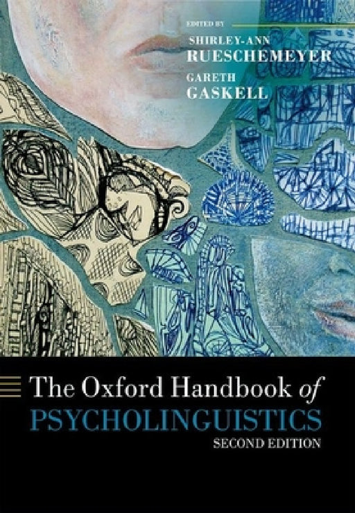 The Oxford Handbook of Psycholinguistics by Shirley-Ann Rueschemeyer, M. Gareth Gaskell