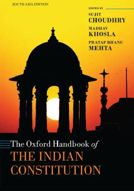 The Oxford Handbook Of The Indian Constitution by Edited By Choudhry Khosla & Mehta