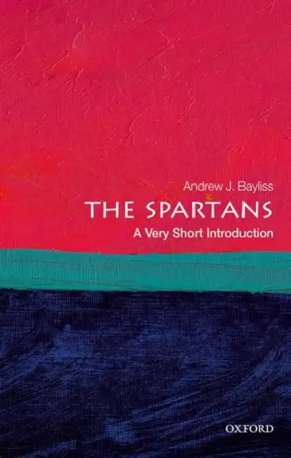 Spartans (VSI): Very Short Introduction by Andrew J. Bayliss