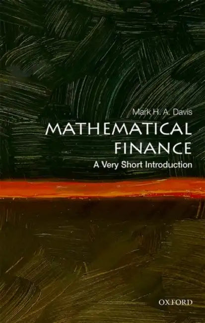 Mathematical Finance (VSI): Very Short Introduction by Mark H. a. Davis