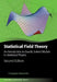Statistical Field Theory: An Introduction to Exactly Solved Models in Statistical Physics by Giuseppe Mussardo