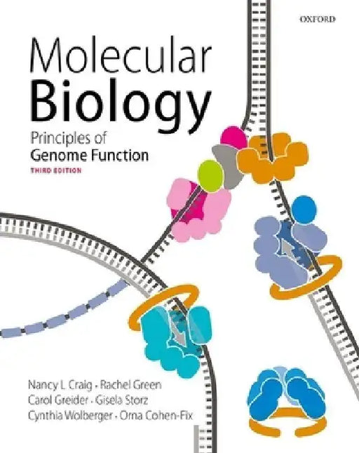 Molecular Biology: Principles of Genome Function by Nancy Craig
