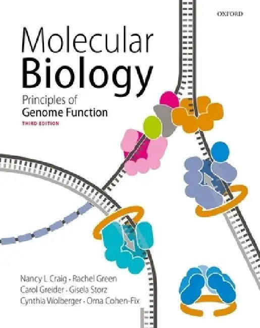 Molecular Biology: Principles of Genome Function by Nancy Craig