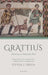 Grattius: Hunting an Augustan Poet by Steven J. Green