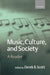Music, Culture, and Society: A Reader by Bernard Scott, Derek B. Scott