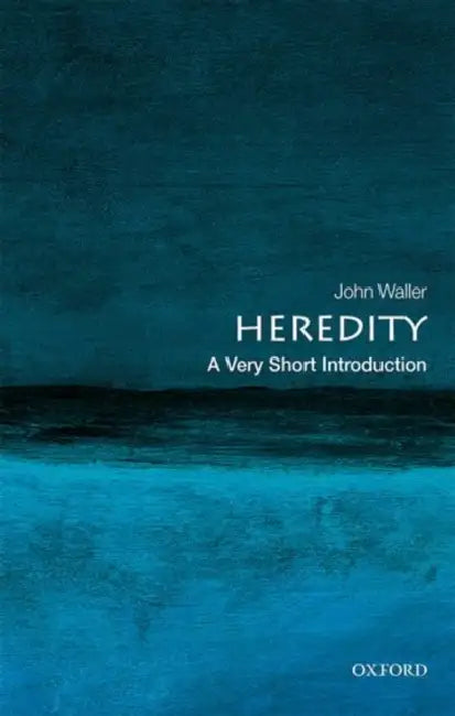 Heredity (VSI): Very Short Introduction by John Waller