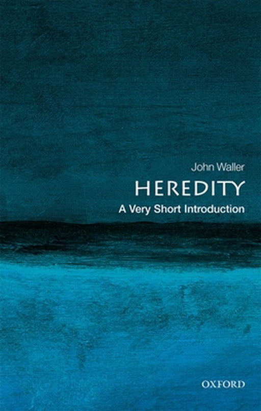 Heredity: A Very Short Introduction by John Waller