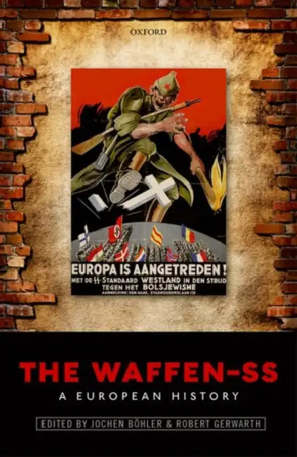 The Waffen-SS: A European History by Jochen Bohler, Robert Gerwarth