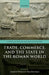 Trade, Commerce, and the State in the Roman World by Andrew Wilson, Alan Bowman