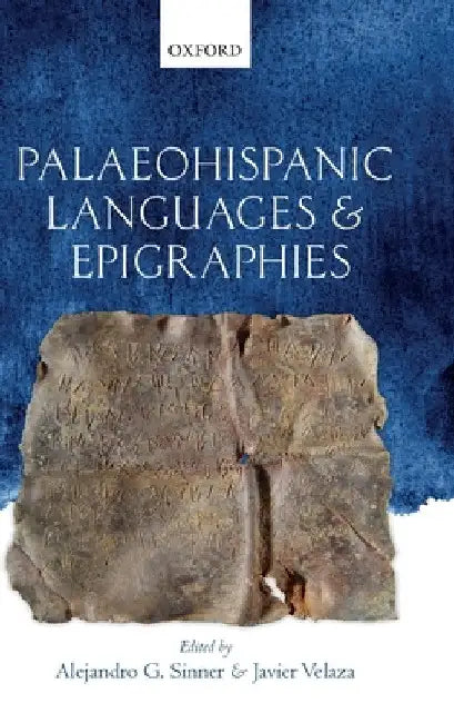 Palaeohispanic Languages and Epigraphies by Alejandro Garcia Sinner