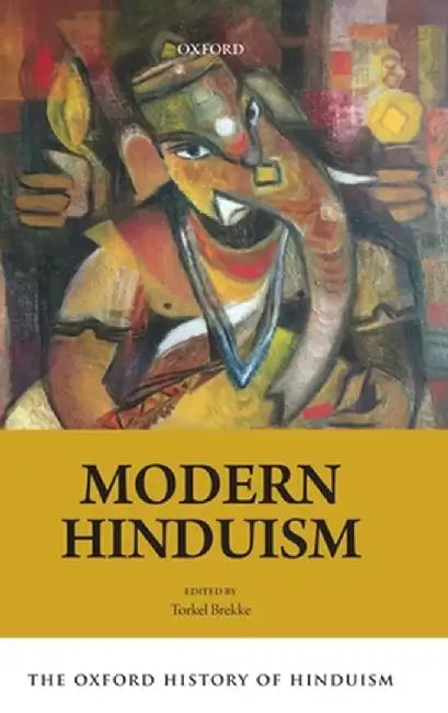 Modern Hinduism: The Oxford History of Hinduism by Torkel Brekke