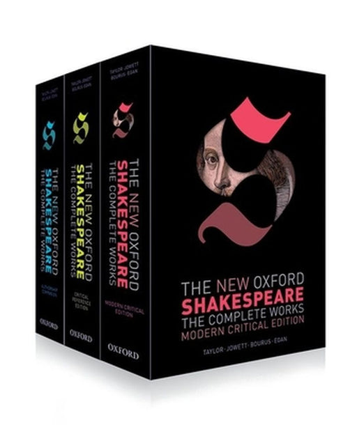 The New Oxford Shakespeare: Complete Set: Modern Critical Edition, Critical Reference Edition, Authorship Companion by William Shakespeare