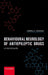 Behavioural Neurology of Anti-Epileptic Drugs: A Practical Guide by Andrea E. Cavanna