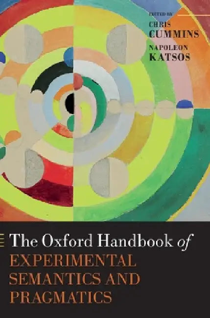 Oxford Handbook of Experimental Semantics and Pragmatics by Chris Cummins