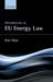 Introduction to Eu Energy Law by Kim Talus