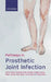 Pathways in Prosthetic Joint Infection by Umraz Khan