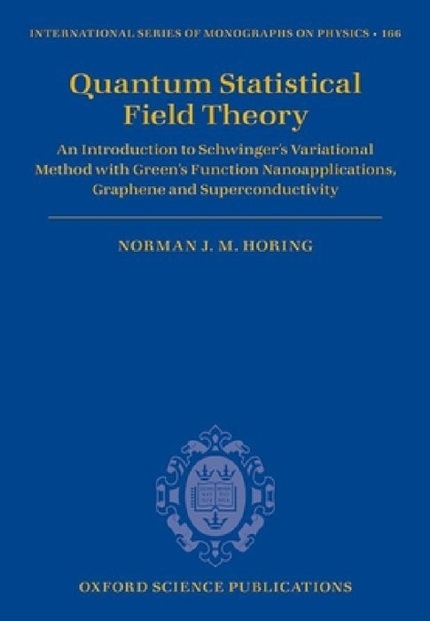 Quantum Statistical Field Theory by Norman J. Morgenstern Horing