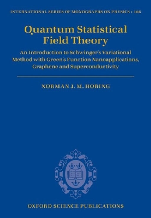 Quantum Statistical Field Theory by Norman J. Morgenstern Horing