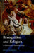 Recognition and Religion: A Historical and Systematic Study by Risto Saarinen