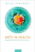 Arts in Health: Designing and Researching Interventions by Daisy Fancourt