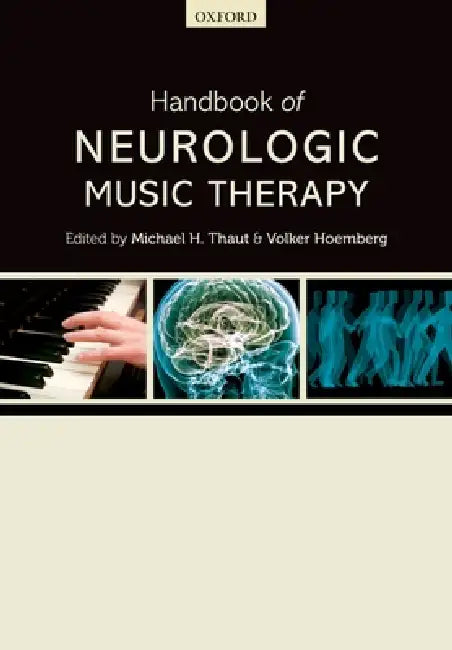 Handbook of Neurologic Music Therapy by Michael H. Thaut, Volker Hoemberg