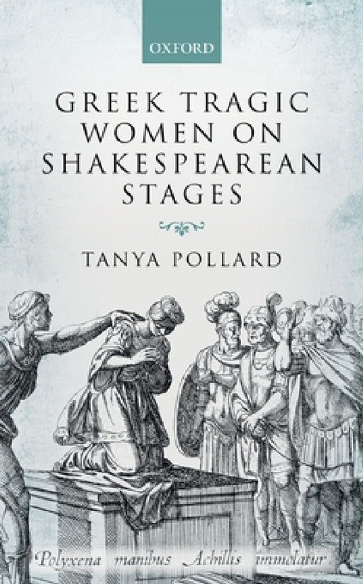 Greek Tragic Women Shakesp Stages C by Pollard