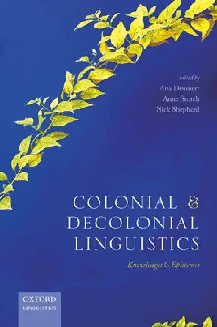 Colonial & Decolonial Linguistics C by Deumert Et Al